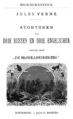 [Gutenberg 39191] • Avonturen van drie Russen en drie Engelschen, Gevolgd door 'De Blokkadebrekers'